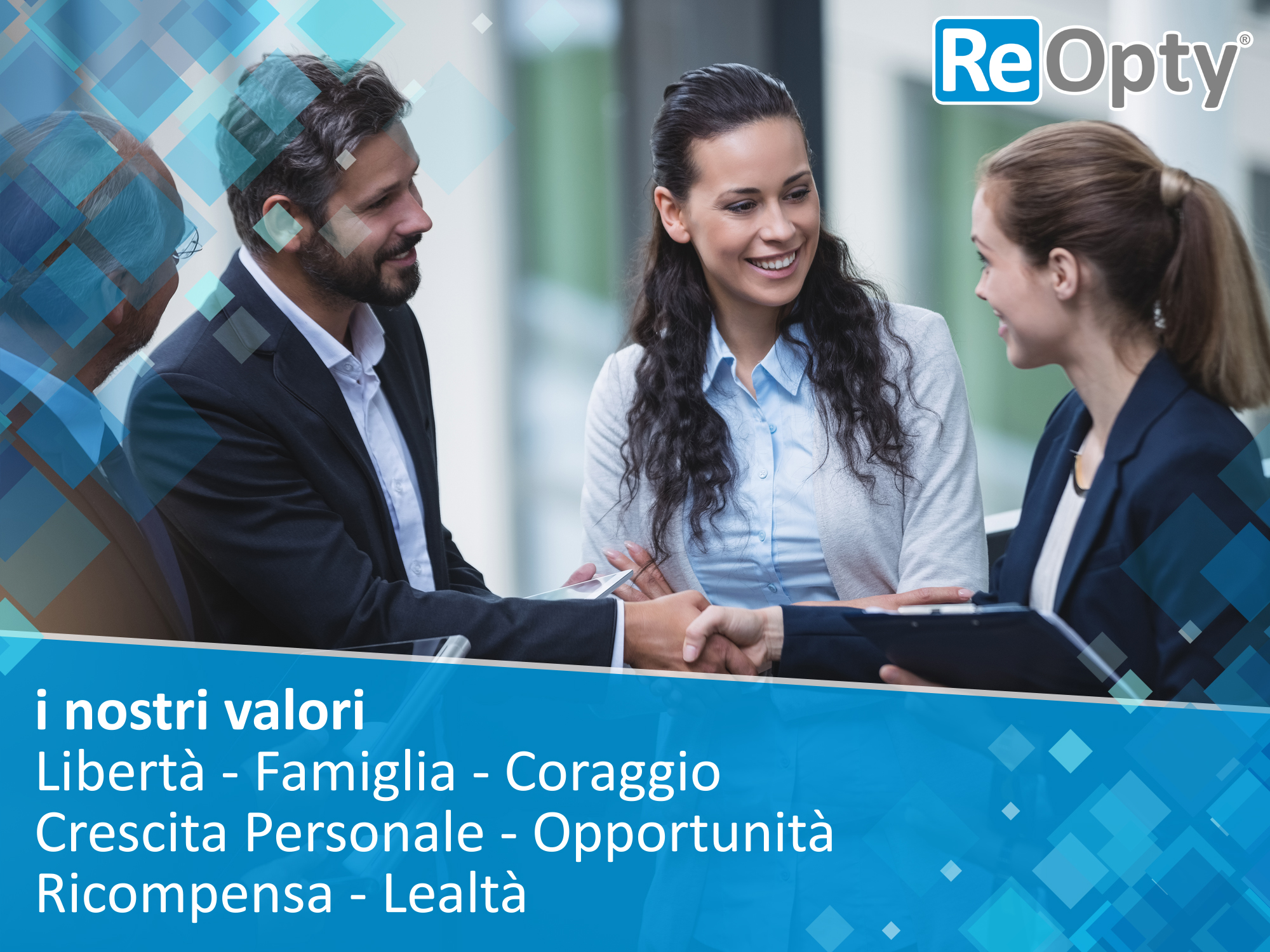 I nostri valori: Libertà, Famiglia, Coraggio, Crescita, Opportunità, Lealtà